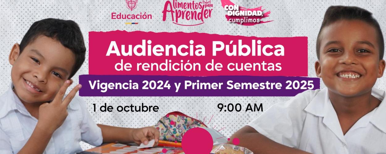 De los números a los platos: así avanza el PAE en Colombia – Audiencia pública de Rendición de cuentas Resultados 2024 y primer semestre de 2025