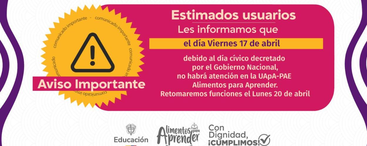 No habrá atención en la UAPA-PAE el día viernes 17 de abril